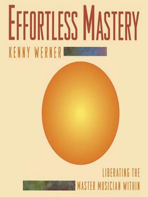 Title details for Effortless Mastery by Kenny Werner - Available